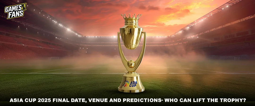 Asia Cup 2025 Final Date, Venue and Predictions- Who can lift the Trophy?