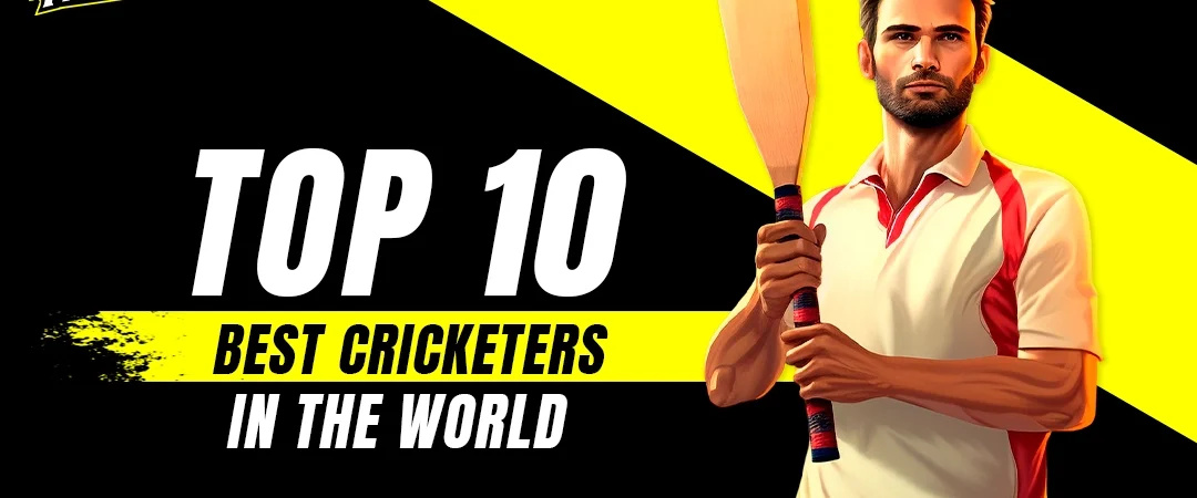 Top 10 Best Cricketers in the World